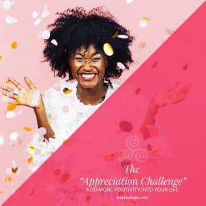 the appreciation challenge add more positivity into your life maxine drake consulting esthetician coach blog