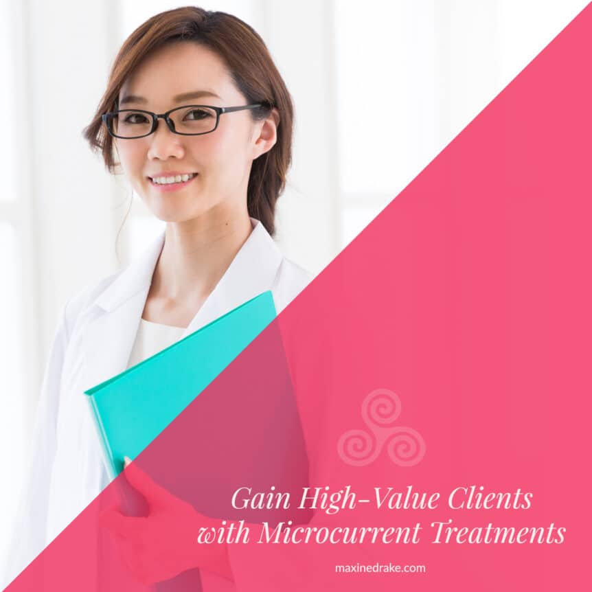 Gain High-Value Clients with Microcurrent Treatments