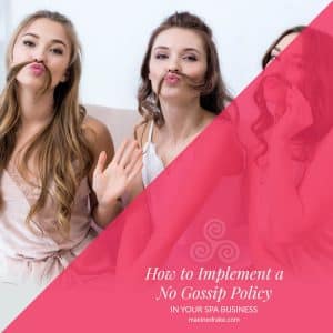 how to implement a no gossip policy in your spa business