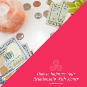 improve your relationship with money maxine drake